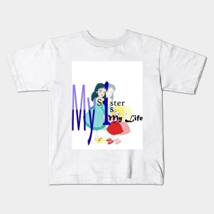 04-My Sister Is My Life Kids T-Shirt